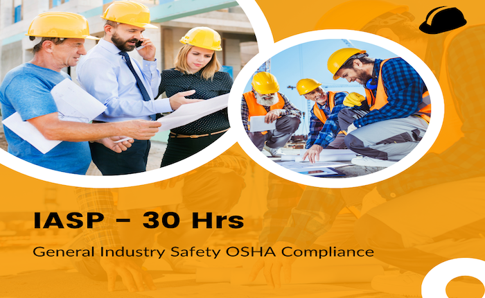 IASP – 30 Hrs General Industry Safety OSHA Compliance